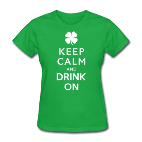 Keep Calm And Drink On Women's T-Shirt