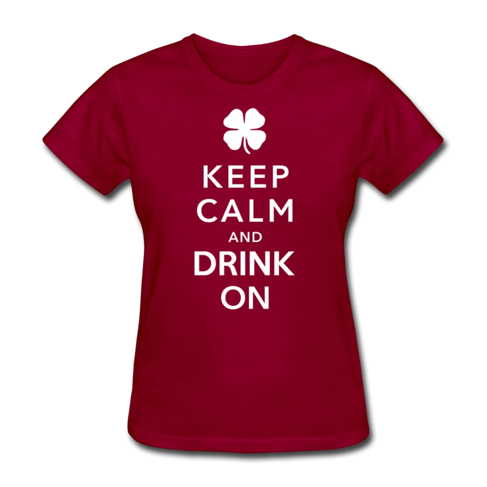 Keep Calm And Drink On Women's T-Shirt